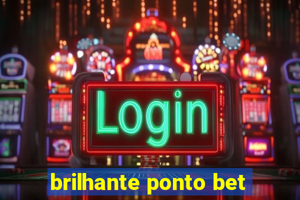 brilhante ponto bet